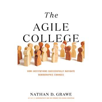 The Agile College - by  Nathan D Grawe (Hardcover)