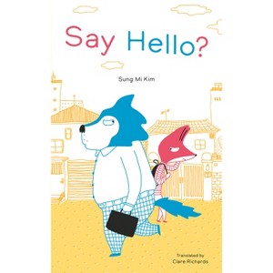 Say Hello? - by  Sung Mi Kim (Hardcover) - 1 of 1