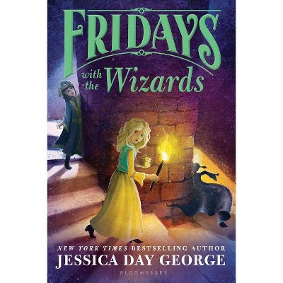 Fridays with the Wizards - (Tuesdays at the Castle) by  Jessica Day George (Paperback)