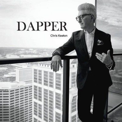 Dapper - by  Chris Keaton (Paperback)