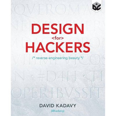 Design for Hackers - by  David Kadavy (Paperback)