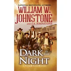 Dark Is the Night - (A Death & Texas Western) by  William W Johnstone & J A Johnstone (Paperback)