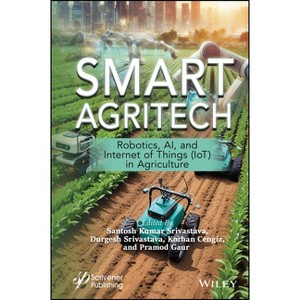 Smart Agritech - by  Santosh Kumar Srivastava & Durgesh Srivastava & Korhan Cengiz & Pramod Gaur (Hardcover) - 1 of 1