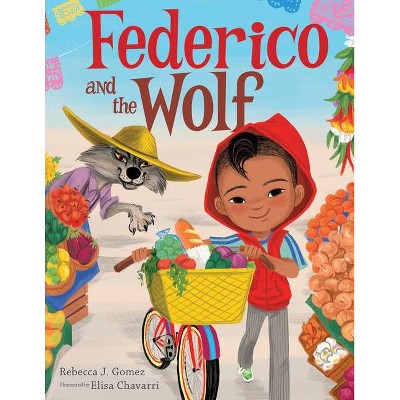 Federico and the Wolf - by  Rebecca J Gomez (Hardcover)