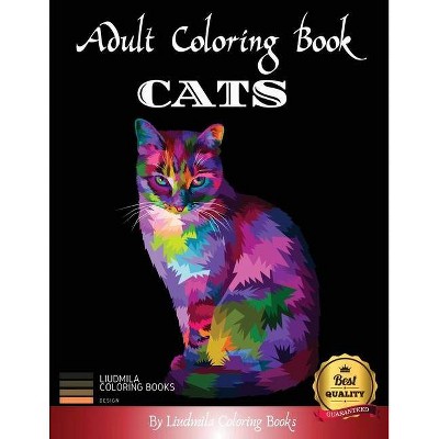 Adult Coloring Book Cats - by  Liudmila Coloring Books (Paperback)