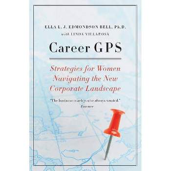 Career GPS - by  Ella L J Bell & Linda Villarosa (Paperback)