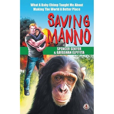 Saving Manno - by  Spencer Sekyer & Gayashan Elpiyita (Paperback)