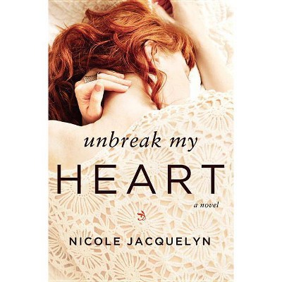 Unbreak My Heart - (Fostering Love) by  Nicole Jacquelyn (Paperback)