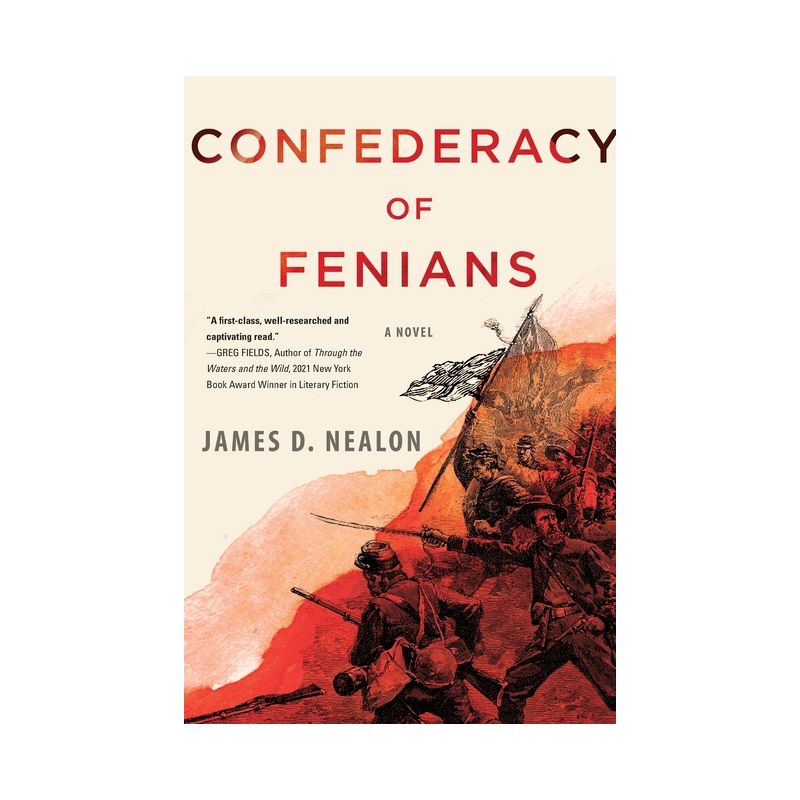 Confederacy Of Fenians - by  James D Nealon (Paperback), 1 of 2