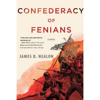 Confederacy Of Fenians - by  James D Nealon (Paperback)