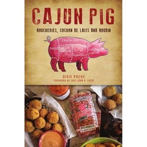 Cajun Pig - (American Palate) by Dixie Poché (Paperback) - 1 of 1
