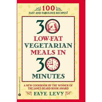 30 Low-Fat Vegetarian Meals in 30 Minutes - by  Faye Levy (Paperback)