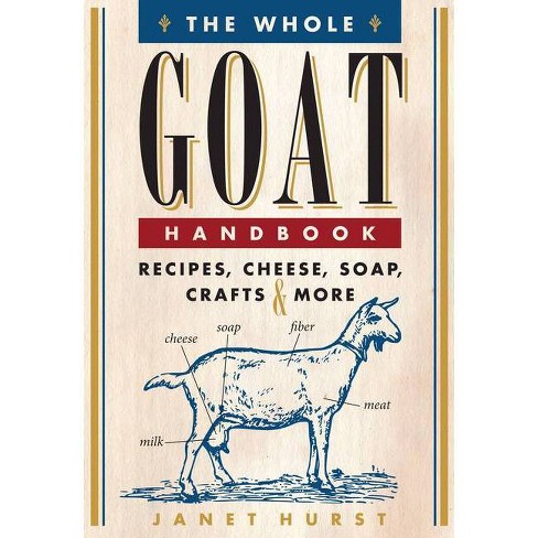 The Whole Goat Handbook - by  Janet Hurst (Paperback) - image 1 of 1