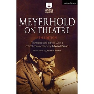 Meyerhold on Theatre - (Theatre Makers) 4th Edition by  Edward Braun (Paperback) - 1 of 1