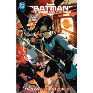 Batman: The Brave and the Bold: Across the Universe - by  Dennis Culver & Chris Cantwell & Jackson Lanzing (Paperback) - 1 of 1