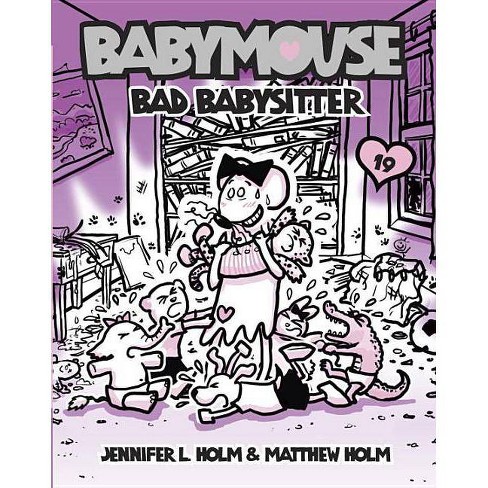 Babymouse 19 Bad Babysitter By Jennifer L Holm Matthew Holm Paperback Target