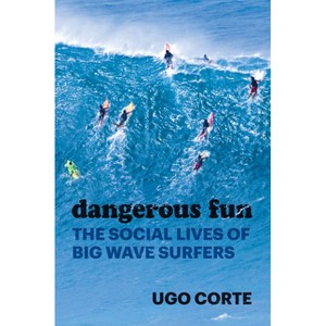 Dangerous Fun - by  Ugo Corte (Paperback) - 1 of 1