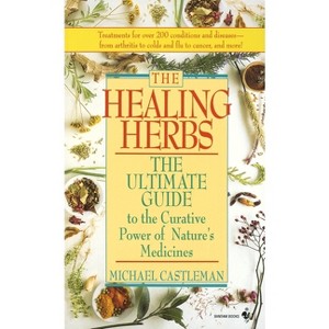 The Healing Herbs - by  Michael Castleman (Paperback) - 1 of 1