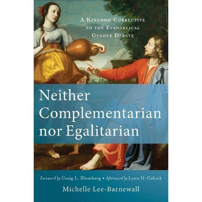 Neither Complementarian Nor Egalitarian - by  Michelle Lee-Barnewall (Paperback)