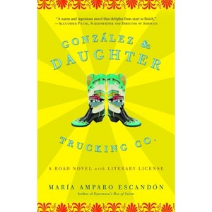 Gonzalez and Daughter Trucking Co. - by  María Amparo Escandón (Paperback) - 1 of 1