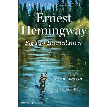 Big Two-Hearted River - by  Ernest Hemingway (Hardcover)