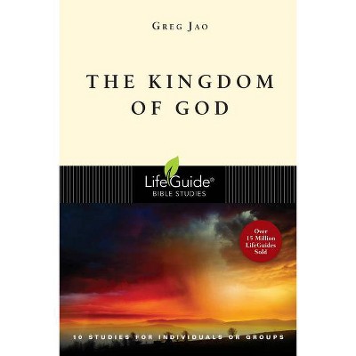 The Kingdom of God - (Lifeguide Bible Studies) by  Greg Jao (Paperback)