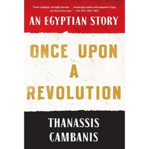 Once Upon a Revolution - by  Thanassis Cambanis (Paperback) - 1 of 1