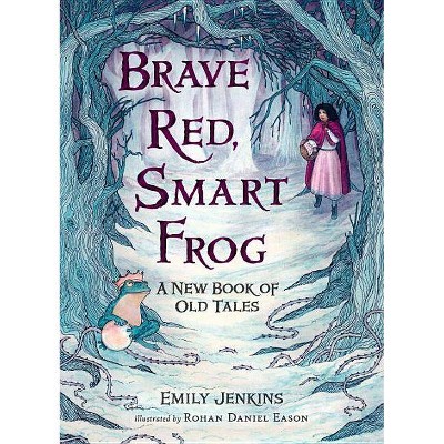 Brave Red, Smart Frog - by  Emily Jenkins (Hardcover)