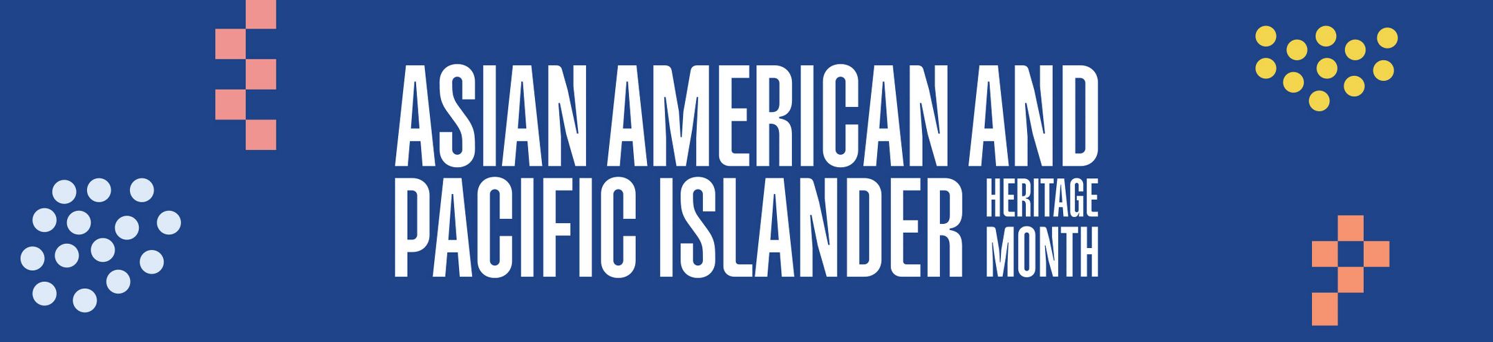 Asian American and Pacific Islander Heritage Month