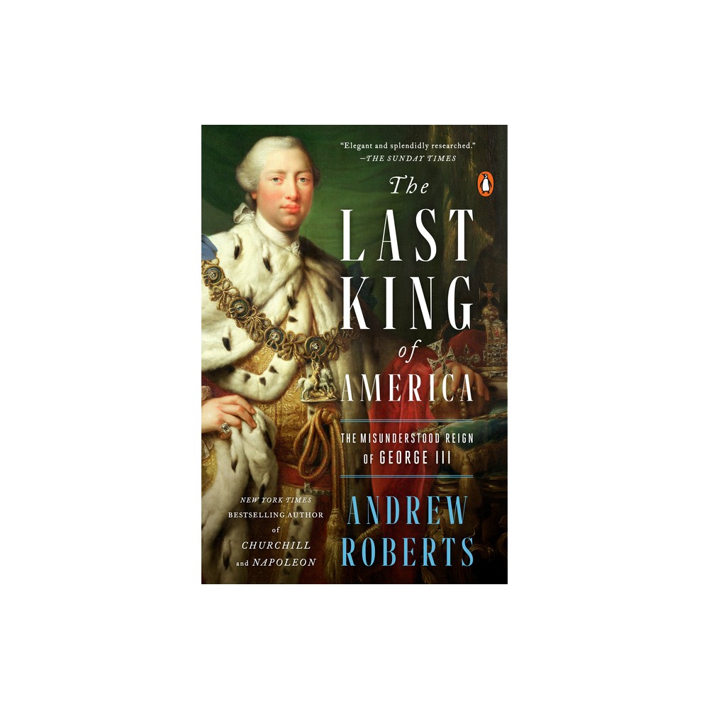 The Last King of America - by Andrew Roberts (Paperback)