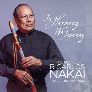 R Carlos Nakai - In Harmony, We Journey - Best of R. Carlos Nakai: The Second 20 Years (CD) - 1 of 1