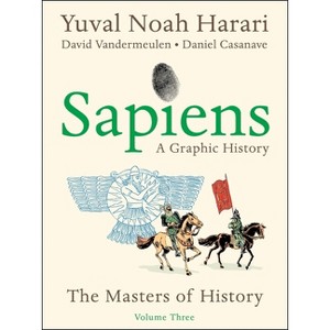 Sapiens: A Graphic History, Volume 3 - by  Yuval Noah Harari (Paperback) - 1 of 1