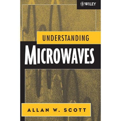 Understanding Microwaves P - by  Allan W Scott (Paperback)