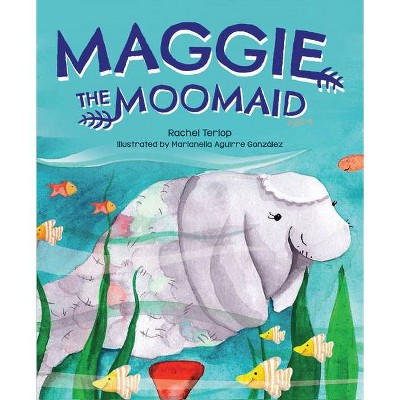 Maggie the Moomaid - by  Rachel Terlop (Hardcover)