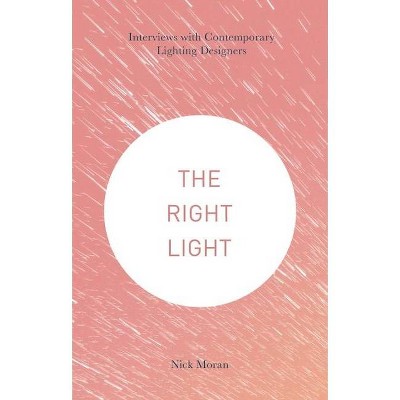 The Right Light - by  Nick Moran (Paperback)