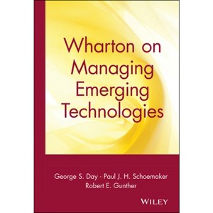 Wharton on Managing Emerging Technologies - by George S Day & Paul J H Schoemaker - 1 of 1