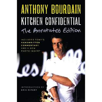 Kitchen Confidential Annotated Edition - by  Anthony Bourdain (Paperback)