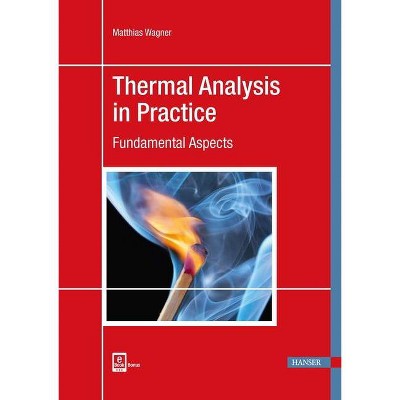 Thermal Analysis in Practice - by  Matthias Wagner (Hardcover)