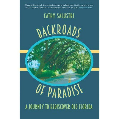 Backroads of Paradise - by  Cathy Salustri (Paperback)