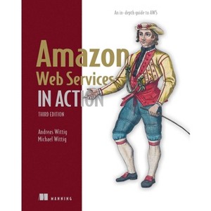 Amazon Web Services in Action, Third Edition - 3rd Edition by  Andreas Wittig & Michael Wittig (Paperback) - 1 of 1
