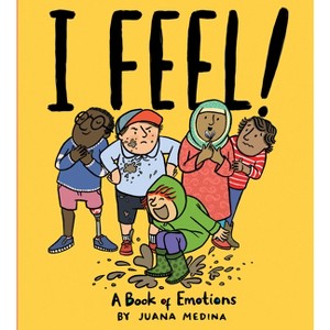 I Feel! - (An I Will! Book) by  Juana Medina (Hardcover) - 1 of 1