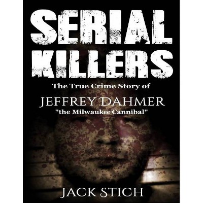 Serial Killers - by  Jack Stich (Paperback)