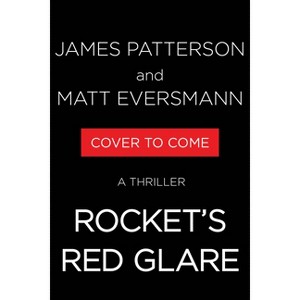 Rocket's Red Glare - by  James Patterson & Matthew Eversmann (Hardcover) - 1 of 1