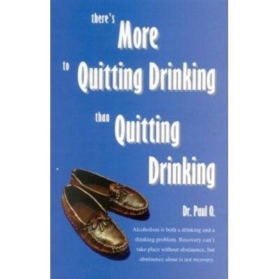 There's More to Quitting Drinking Than Quitting Drinking - by  Paul O (Paperback)