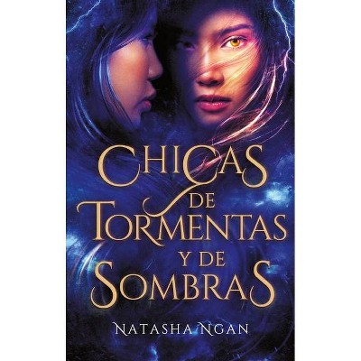 Chicas de Tormentas Y de Sombras. Chicas de Papel Y Fuego 2 - by  Natasha Ngan (Paperback)