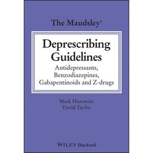 The Maudsley Deprescribing Guidelines - (The Maudsley Prescribing Guidelines) by  Mark Horowitz & David M Taylor (Paperback) - 1 of 1
