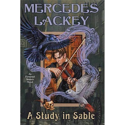  A Study in Sable - (Elemental Masters) by  Mercedes Lackey (Paperback) 