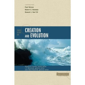 Three Views on Creation and Evolution - (Counterpoints: Bible and Theology) by  Zondervan (Paperback) - 1 of 1