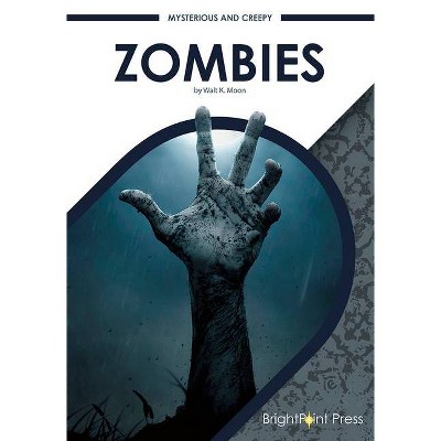 Zombies - by  Walt K Moon (Hardcover)