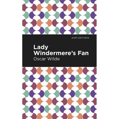 Lady Windermere's Fan - (Mint Editions) by  Oscar Wilde (Paperback)